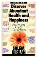 Cover: How to Discover Abundant Health and Happiness Following God's Guidelines - S. Kirban
