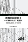 Cover: Memory Politics in Contemporary Russia - Routledge