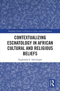 Abbildung von: Contextualizing Eschatology in African Cultural and Religious Beliefs - Routledge