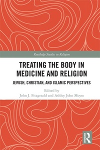 Abbildung von: Treating the Body in Medicine and Religion - Routledge