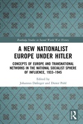 Cover: A New Nationalist Europe Under Hitler - Routledge