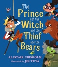 Cover: The Prince and the Witch and the Thief and the Bears - Walker Books Ltd