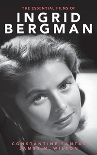 Enlarge image Cover: The Essential Films of Ingrid Bergman - Rowman & Littlefield Publishers