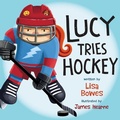 Cover: Lucy Tries Hockey - Orca Book Publishers,Canada