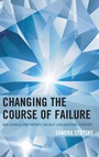 Cover: Changing the Course of Failure - Rowman & Littlefield Publishers