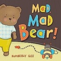 Cover: Mad, Mad Bear! - Beach Lane Books