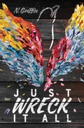 Cover: Just Wreck It All - Atheneum