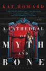 Cover: A Cathedral of Myth and Bone - Saga Press