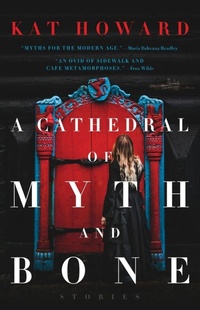 Enlarge image Cover: A Cathedral of Myth and Bone - Saga Press