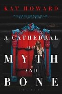Enlarge image Cover: A Cathedral of Myth and Bone - Saga Press