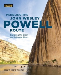 Abbildung von: Paddling the John Wesley Powell Route - Falcon Guides