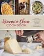 Cover: Wisconsin Cheese Cookbook - Globe Pequot Press