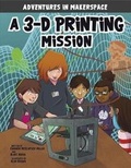 Cover: A 3-D Printing Mission - Stone Arch Books