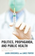 Cover: Politics, Propaganda, and Public Health - Lexington Books