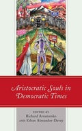 Cover: Aristocratic Souls in Democratic Times - Lexington Books
