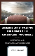 Cover: Asians and Pacific Islanders in American Football - Lexington Books