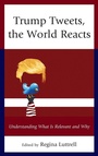 Cover: Trump Tweets, the World Reacts - Lexington Books