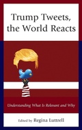 Cover: Trump Tweets, the World Reacts - Lexington Books