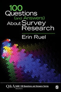 Enlarge image Cover: 100 Questions (and Answers) About Survey Research - SAGE Publications Inc