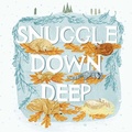 Cover: Snuggle Down Deep - Little Bee Books