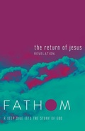 Cover: Fathom Bible Studies: The Return of Jesus Student Journal - Abingdon Press
