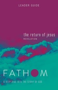 Cover: Fathom Bible Studies: The Return of Jesus Leader Guide - Abingdon Press