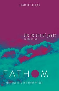 Enlarge image Cover: Fathom Bible Studies: The Return of Jesus Leader Guide - Abingdon Press