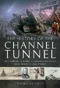 Cover: The History of The Channel Tunnel - Pen & Sword Books Ltd