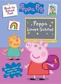 Cover: Peppa Pig Peppa Loves School - PARRAGON