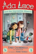 Cover: Ada Lace and the Impossible Mission: Volume 4 - Simon & Schuster Books for Young Readers