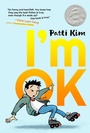 Cover: I'm Ok - Atheneum Books for Young Readers