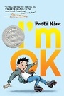 Cover: I'm Ok - Atheneum Books for Young Readers