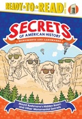 Cover: Mount Rushmore's Hidden Room and Other Monumental Secrets - Simon Spotlight