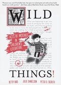 Cover: Wild Things! Acts of Mischief in Children's Literature - Candlewick Press,U.S.