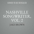 Cover: Nashville Songwriter, Vol. 2 - Jacob P. Brown