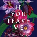 Cover: If You Leave Me - William Morrow & Company