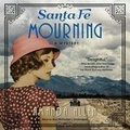 Cover: Santa Fe Mourning Lib/E - Blackstone Publishing