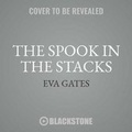 Cover: The Spook in the Stacks - Blackstone Publishing