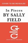 Cover: In Pieces - Grand Central Publishing