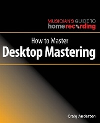 Enlarge image Cover: How to Master Desktop Mastering - Hal Leonard Corporation