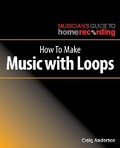 Cover: How to Make Music with Loops - Hal Leonard Corporation