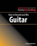 Cover: How to Record and Mix Guitar - Hal Leonard Corporation