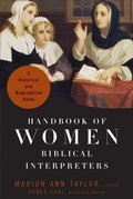 Cover: Handbook of Women Biblical Interpreters - A Historical and Biographical Guide - Baker Academic, Div of Baker Publishing Group