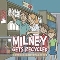 Cover: Milney Gets Recycled - AUTHORHOUSE