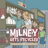 Enlarge image Cover: Milney Gets Recycled - AUTHORHOUSE