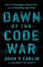 Cover: Dawn of the Code War - PublicAffairs,U.S.