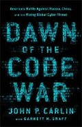Cover: Dawn of the Code War - PublicAffairs,U.S.