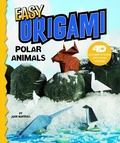 Cover: Easy Origami Polar Animals: 4D An Augmented Reading Paper Folding Experience - Capstone Press