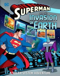 Enlarge image Cover: Superman and the Invasion of Earth: A Solar System Adventure - Capstone Press