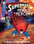 Cover: Superman and the Menace on Mercury: A Solar System Adventure - Capstone Press